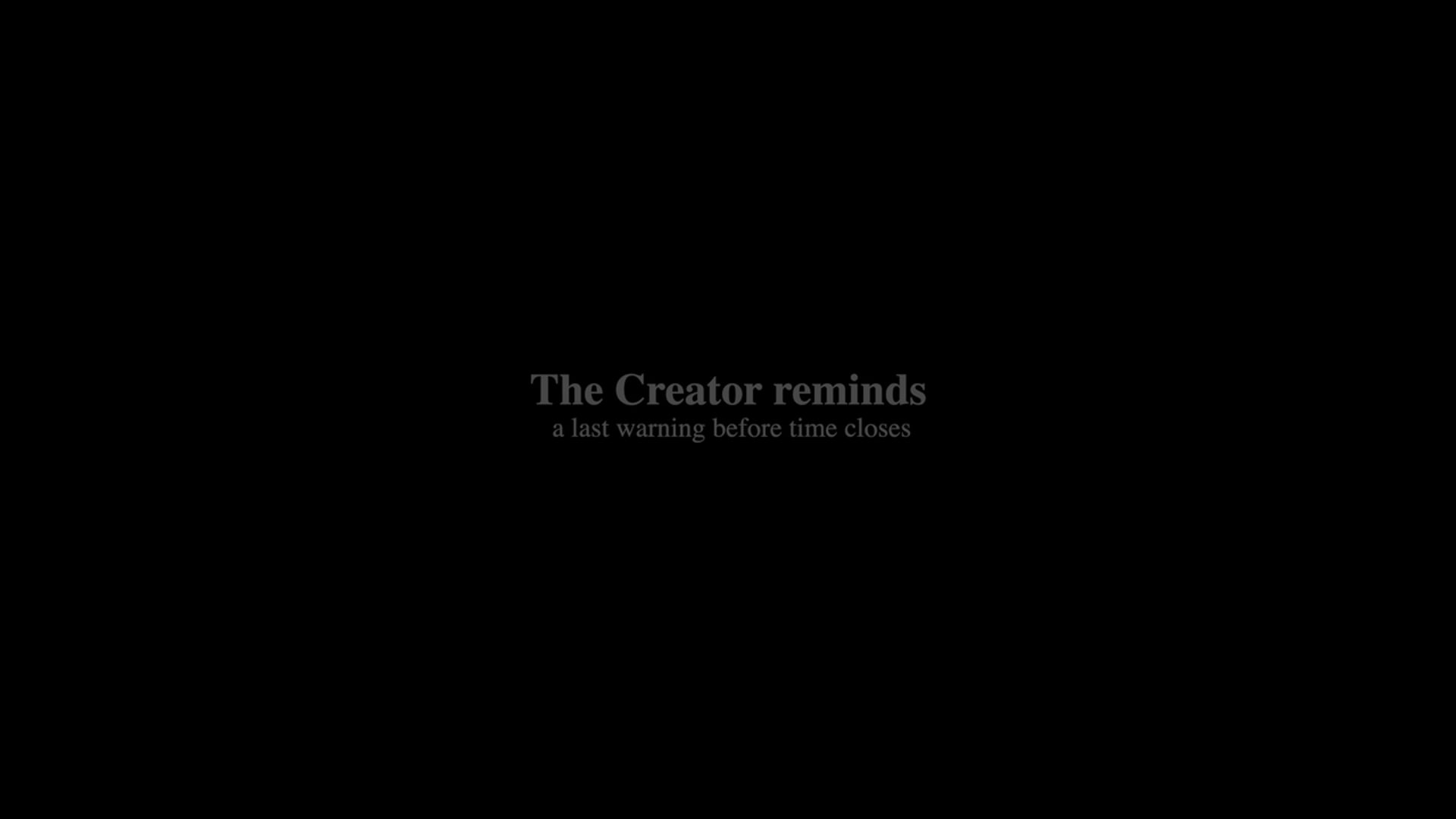 The Creator Reminds - A Last Warning Before Time Closes